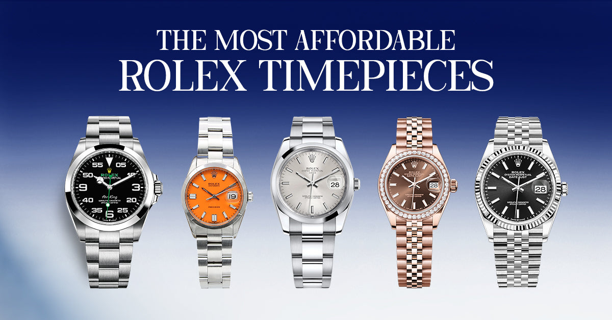 The Most Affordable Rolex Timepieces