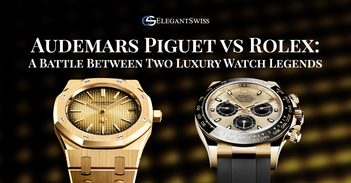 Audemars Piguet vs Rolex: A Battle Between Two Luxury Watch Legends