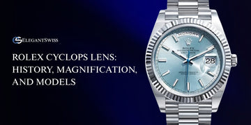 Rolex Cyclops Lens: History, Magnification, and Models