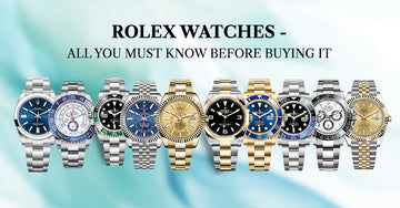 Rolex Watches - All You Must Know Before Buying It