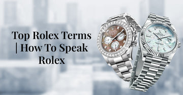 Top Rolex Terms | How To Speak Rolex