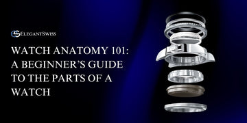 Watch Anatomy 101: A Beginner’s Guide to the Parts of a Watch